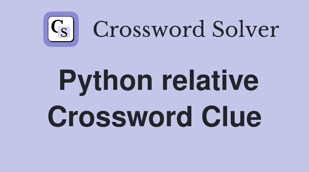 Python relative Crossword Clue