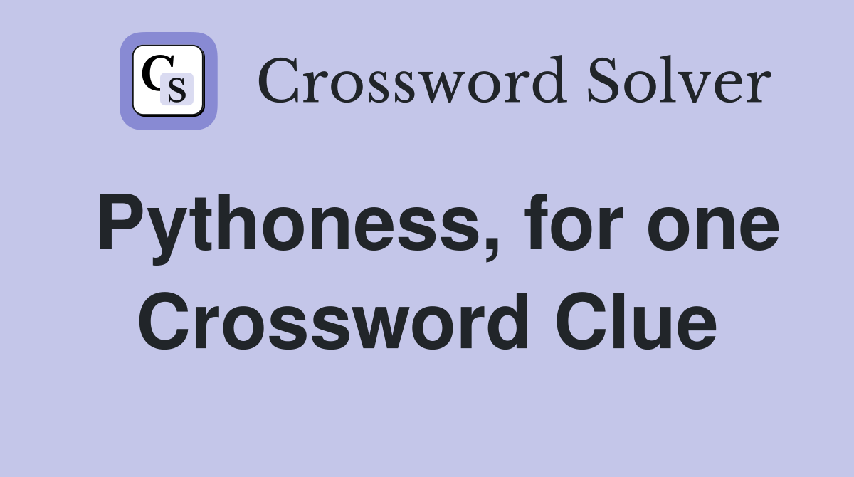 Pythoness, for one Crossword Clue