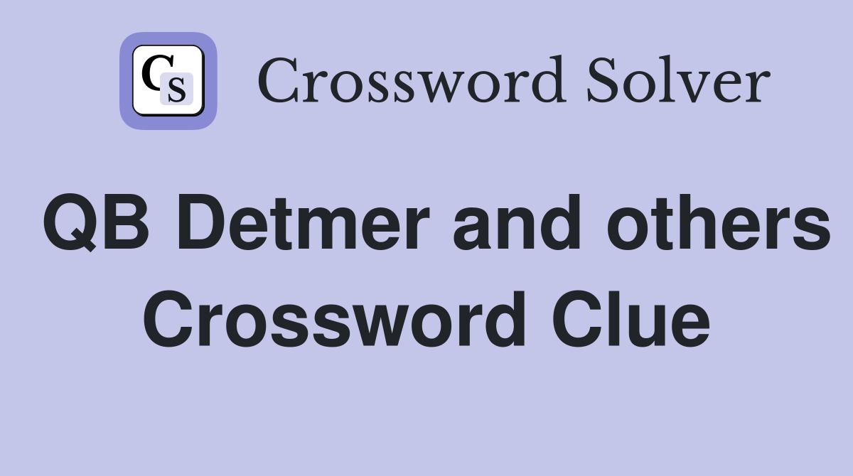 QB Detmer and others Crossword Clue