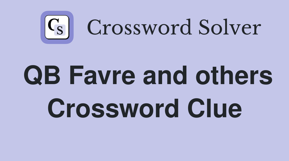 QB Favre and others Crossword Clue