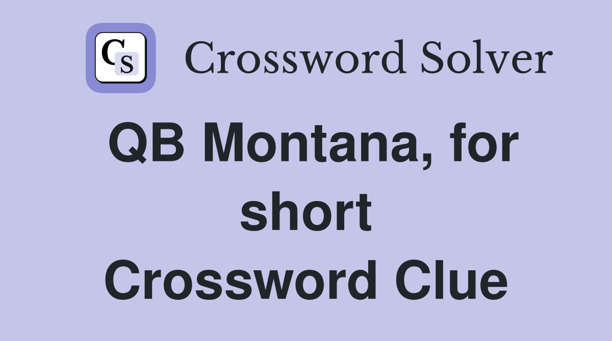 QB Montana, for short Crossword Clue