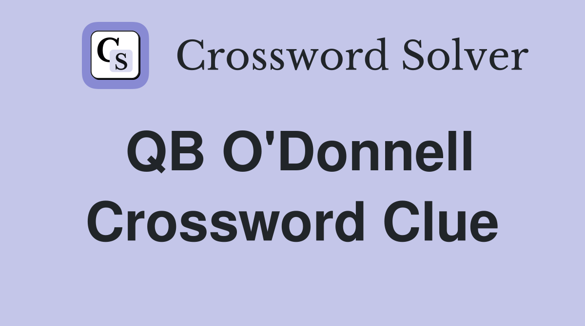 QB O'Donnell Crossword Clue