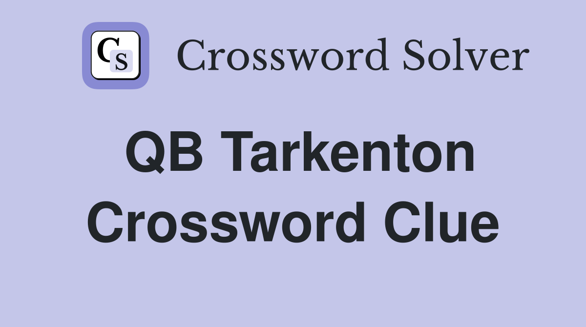 QB Tarkenton Crossword Clue