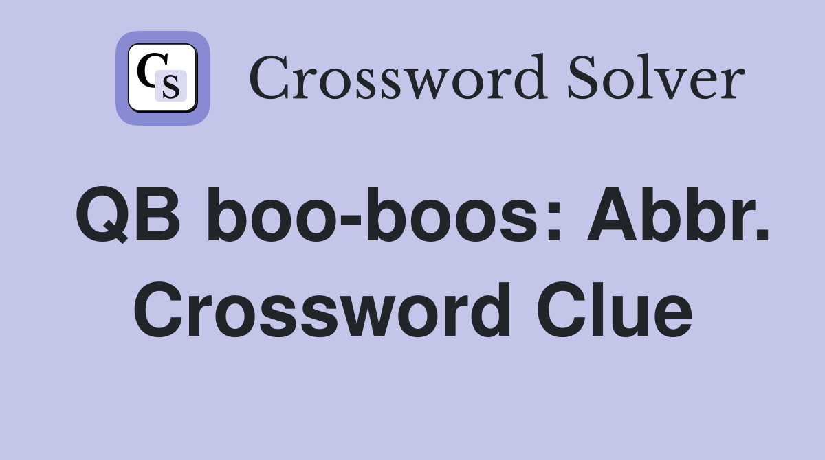 QB boo-boos: Abbr. Crossword Clue