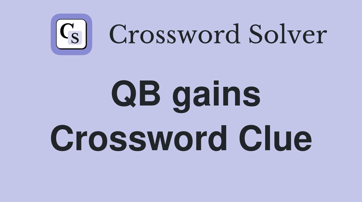 QB gains Crossword Clue