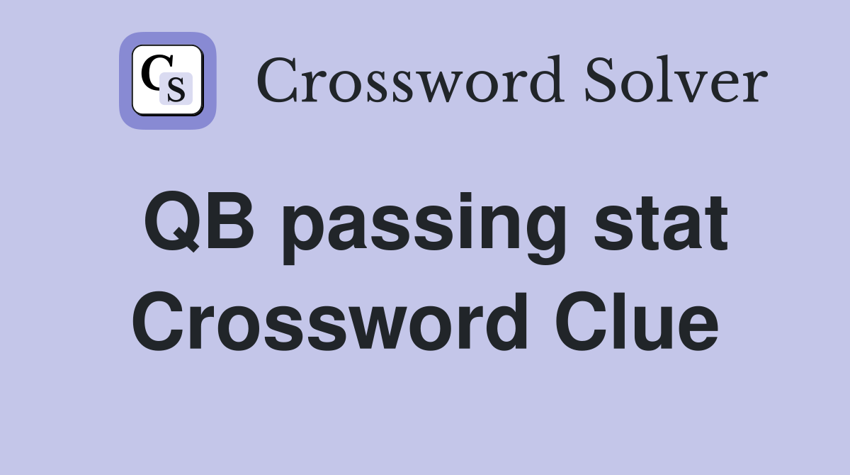 QB passing stat Crossword Clue