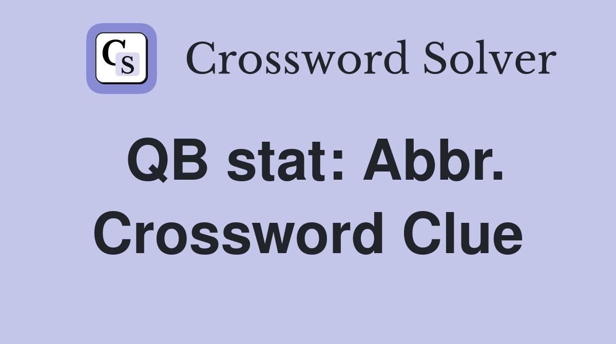 QB stat: Abbr. Crossword Clue