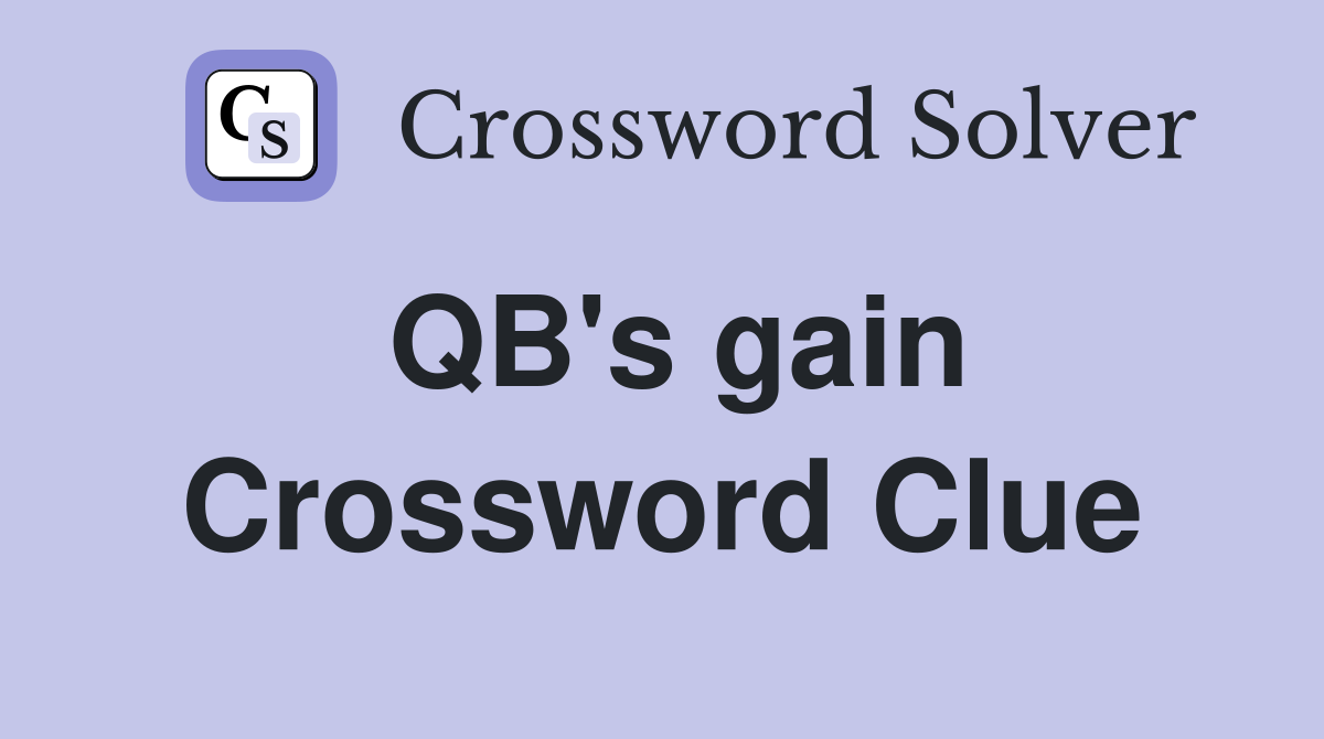 QB's gain Crossword Clue
