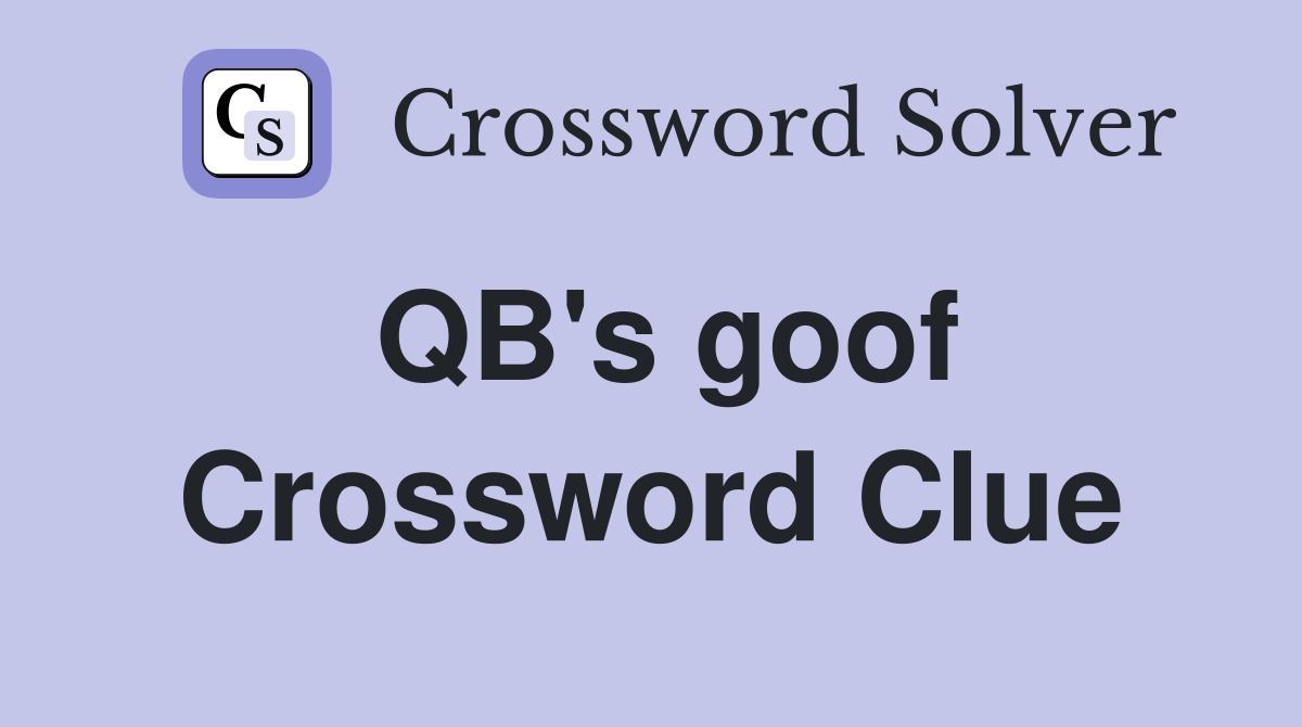 QB #39 s goof Crossword Clue Answers Crossword Solver