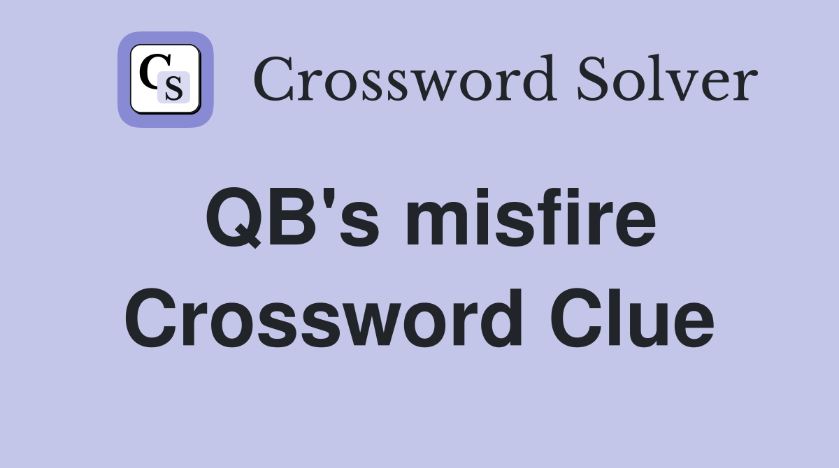 QB's misfire Crossword Clue