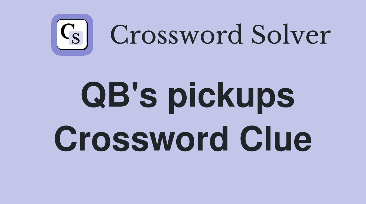 QB's pickups Crossword Clue