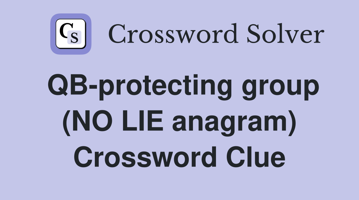 QB-protecting group (NO LIE anagram) Crossword Clue