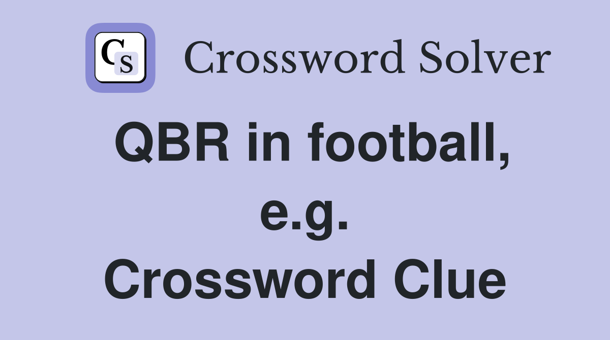QBR in football, e.g. Crossword Clue