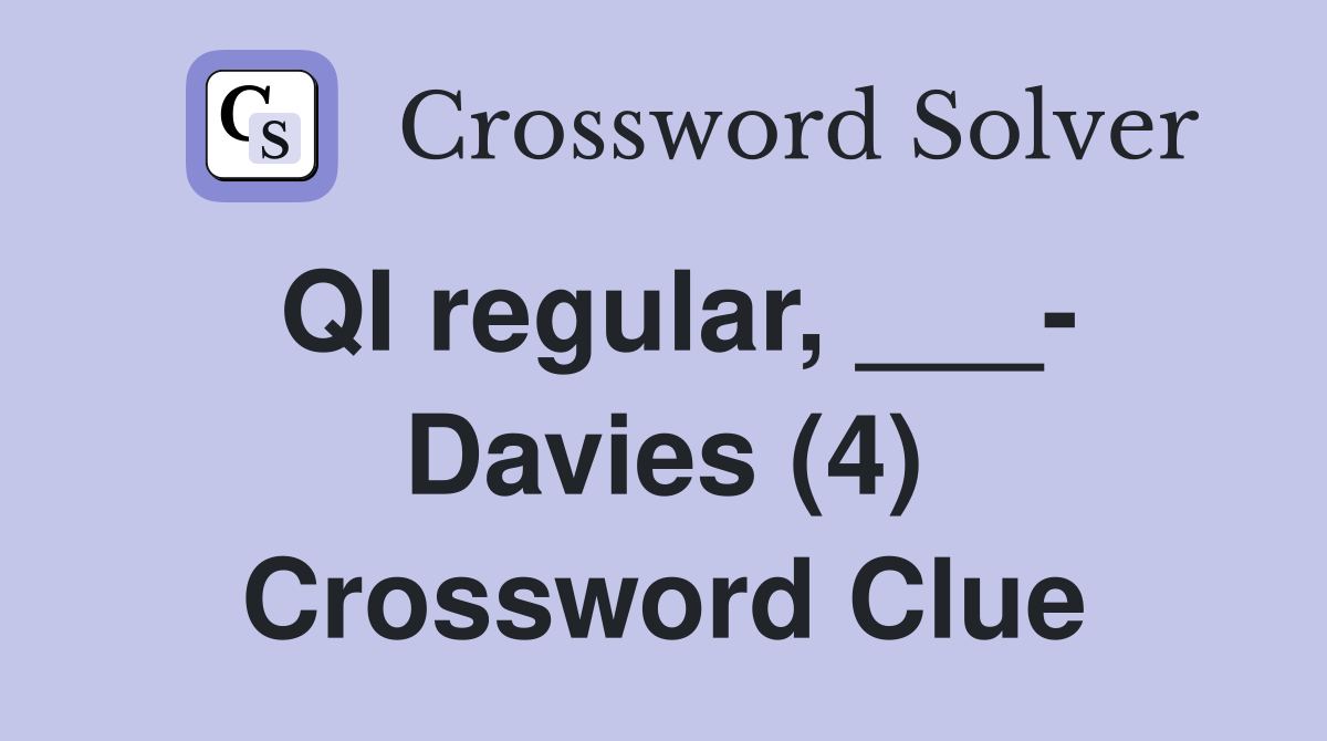 QI regular, ___- Davies (4) Crossword Clue