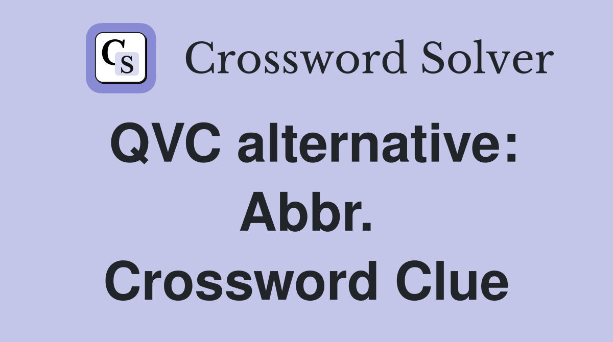 QVC alternative: Abbr. Crossword Clue