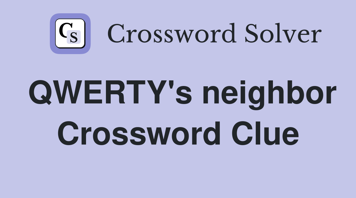 QWERTY's neighbor Crossword Clue