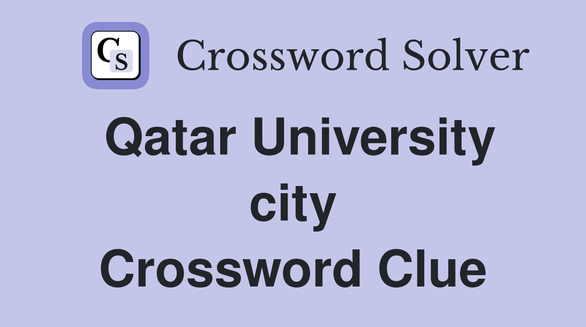 Qatar University city Crossword Clue