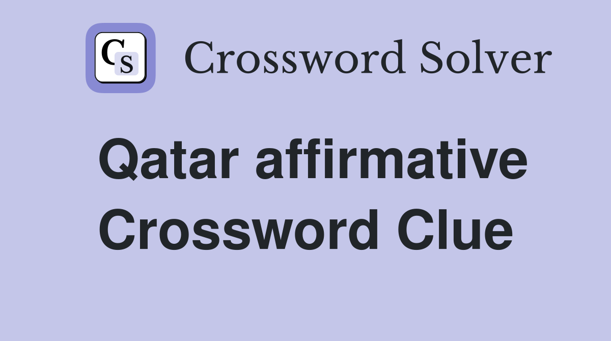 Qatar affirmative Crossword Clue