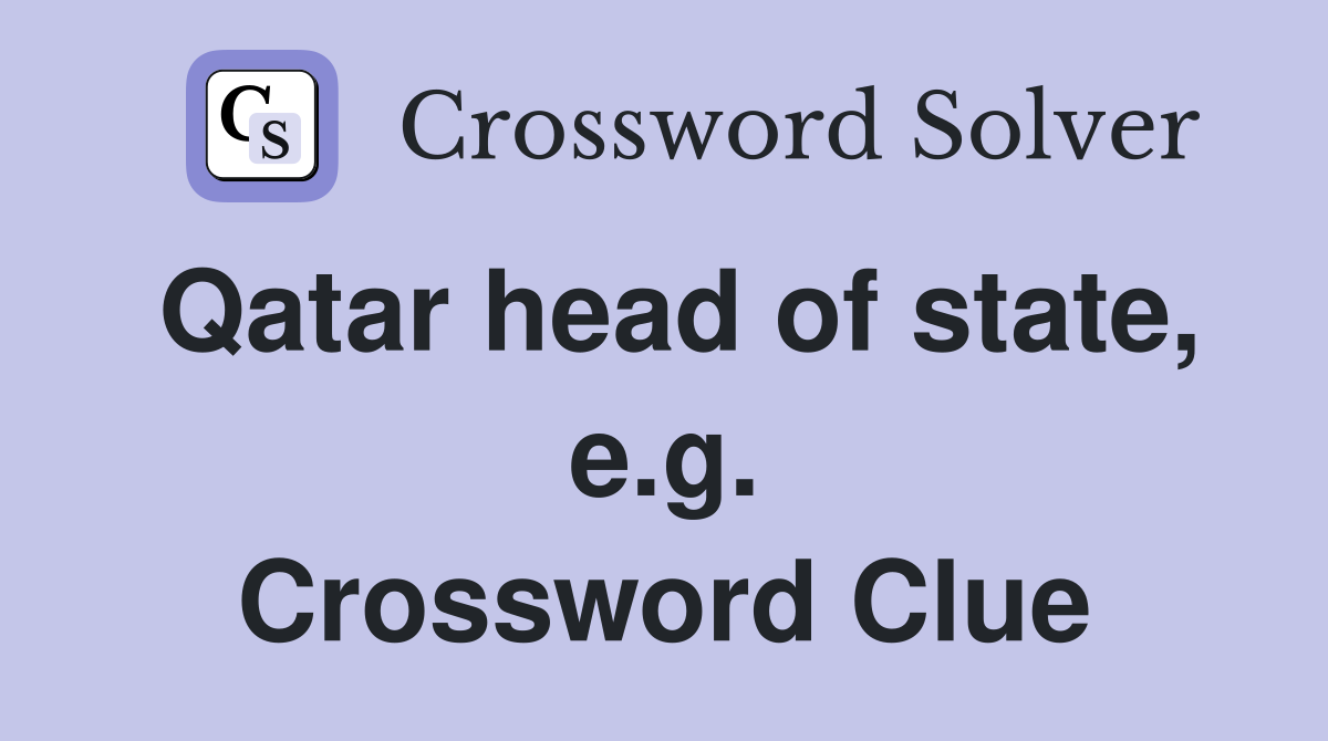Qatar head of state, e.g. Crossword Clue