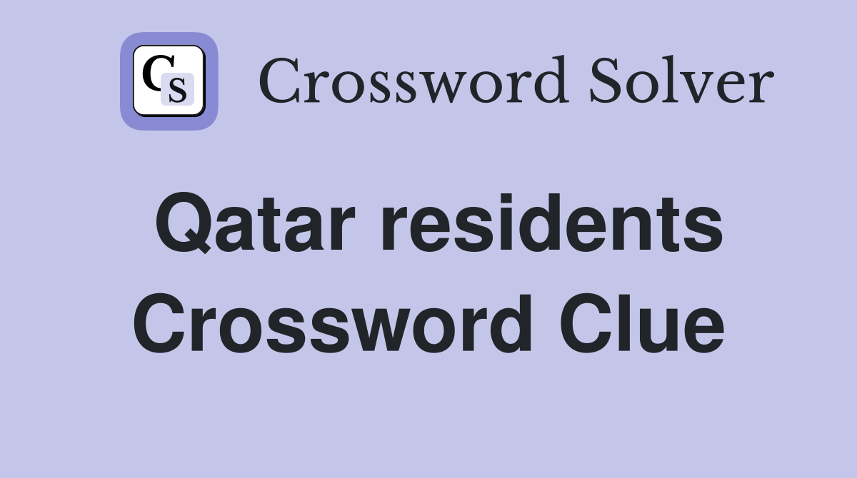 Qatar residents Crossword Clue