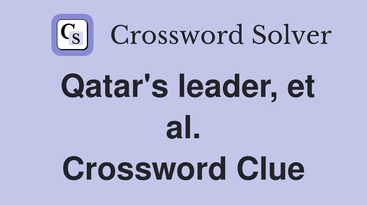 Qatar's leader, et al. Crossword Clue