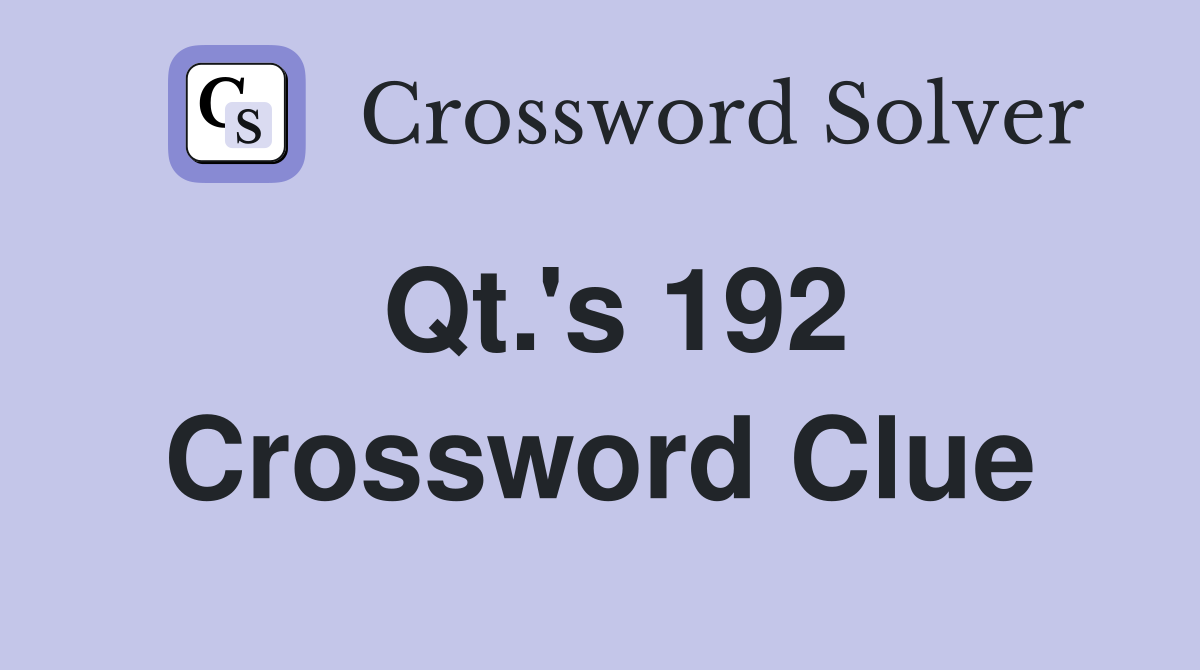 Qt.'s 192 Crossword Clue