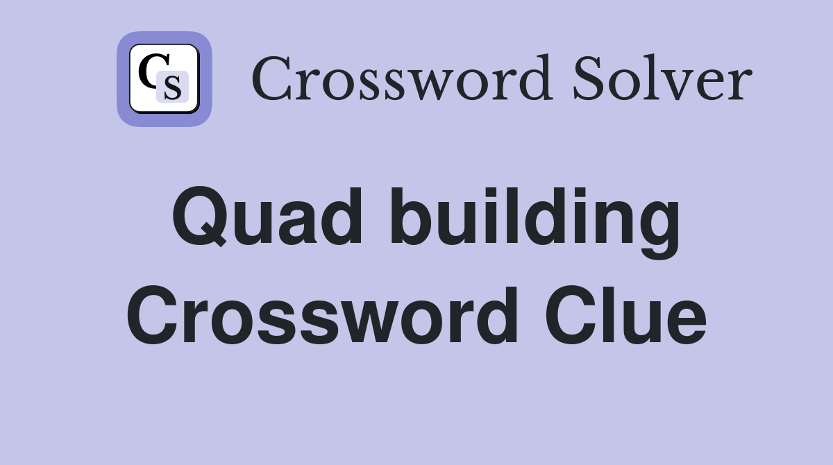 Quad building Crossword Clue