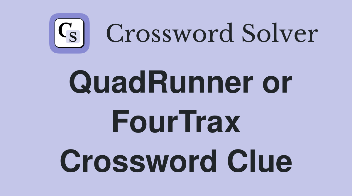 QuadRunner or FourTrax Crossword Clue
