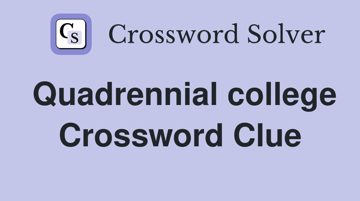 Quadrennial college Crossword Clue