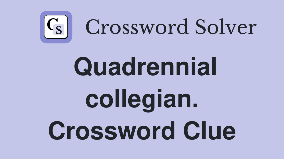 Quadrennial collegian. Crossword Clue