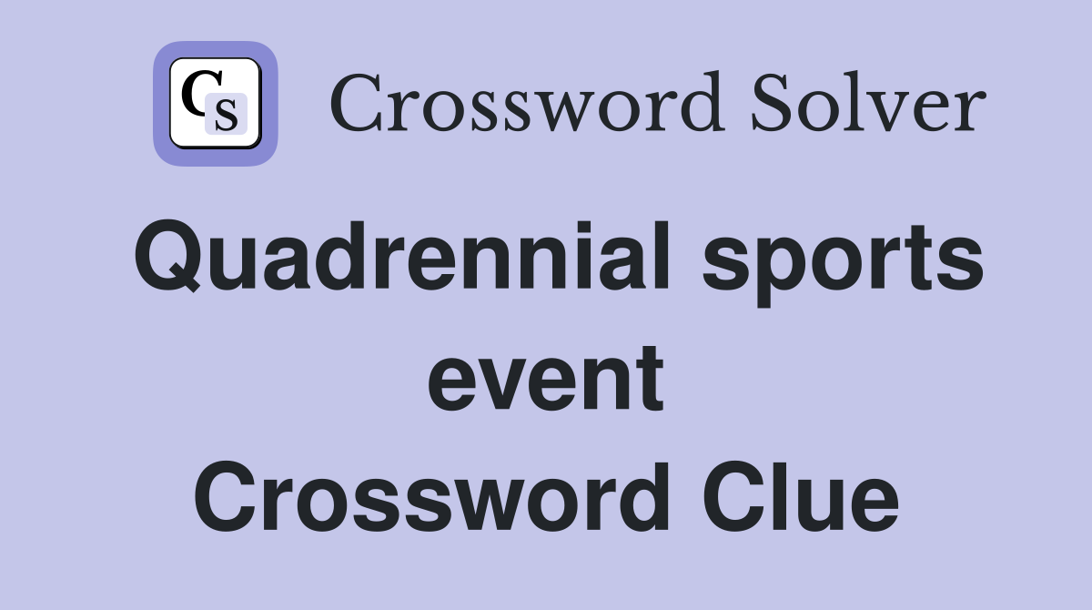 Quadrennial sports event Crossword Clue