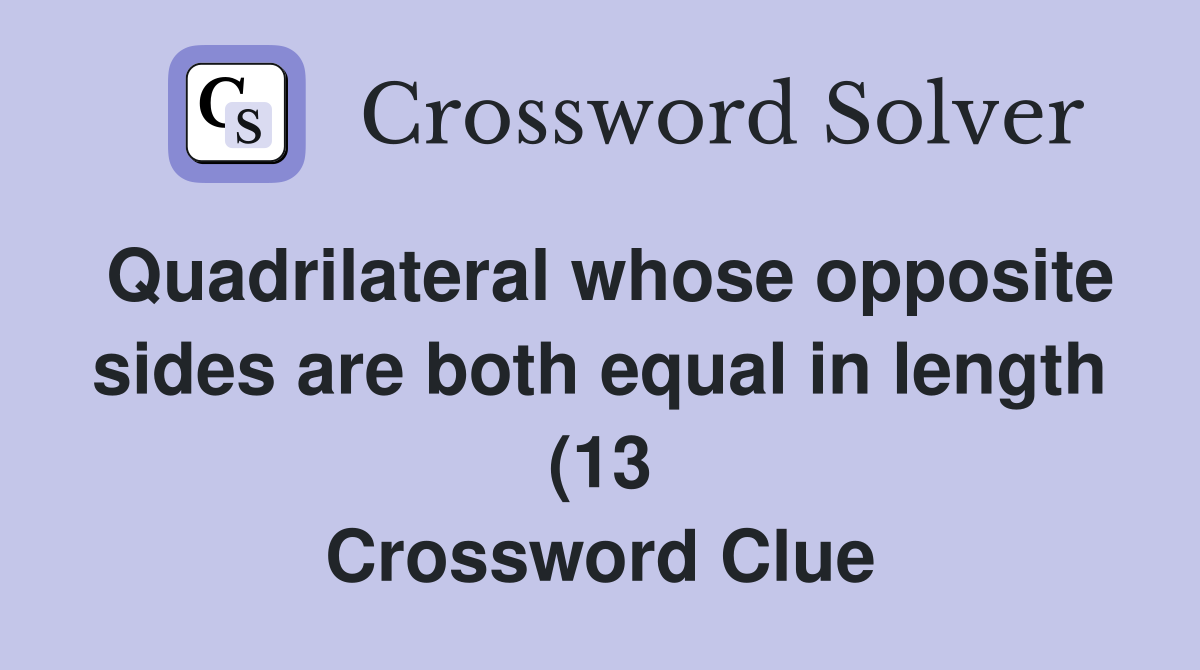 Quadrilateral whose opposite sides are both equal in length (13 Quadrilateral whose opposite sides are both equal in length (13