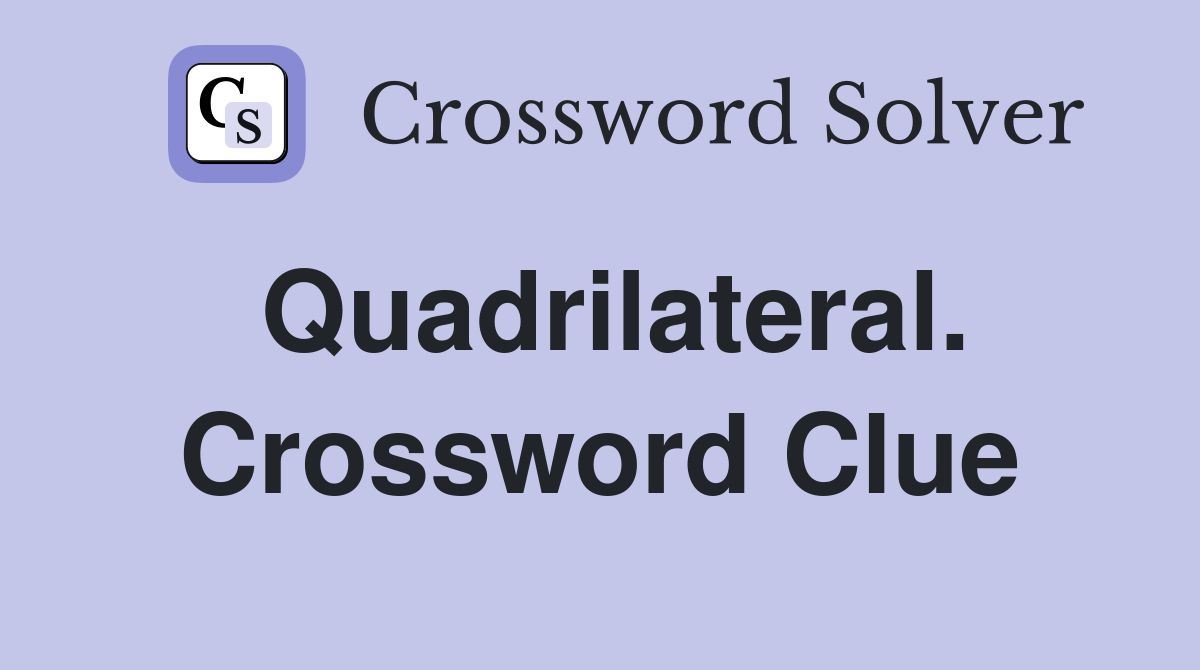 Quadrilateral. Crossword Clue