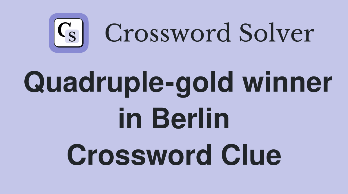 Quadruple-gold winner in Berlin Crossword Clue