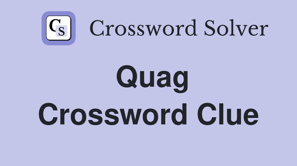Quag Crossword Clue