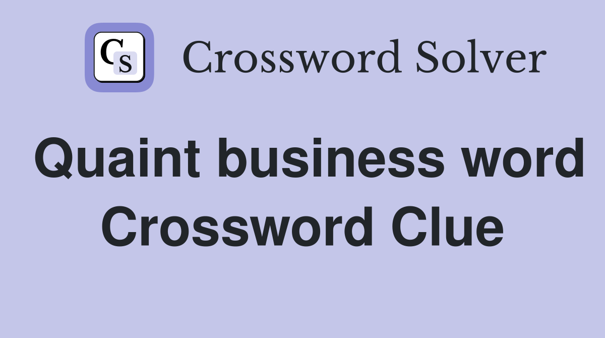Quaint business word Crossword Clue