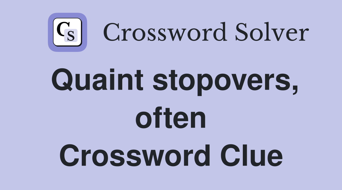 Quaint stopovers, often Crossword Clue