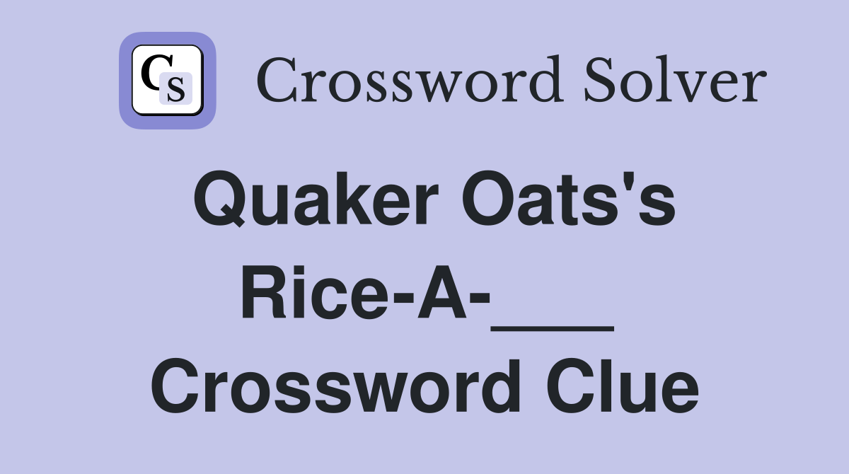Quaker Oats's Rice-A-___ Crossword Clue