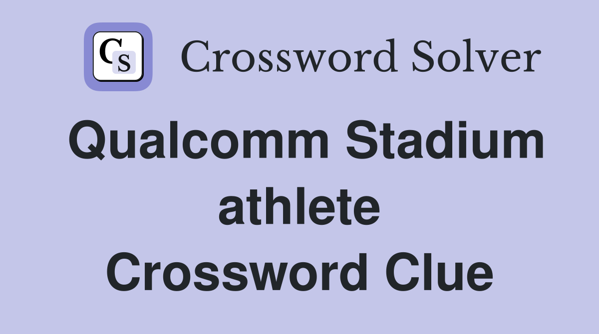 Qualcomm Stadium athlete Crossword Clue