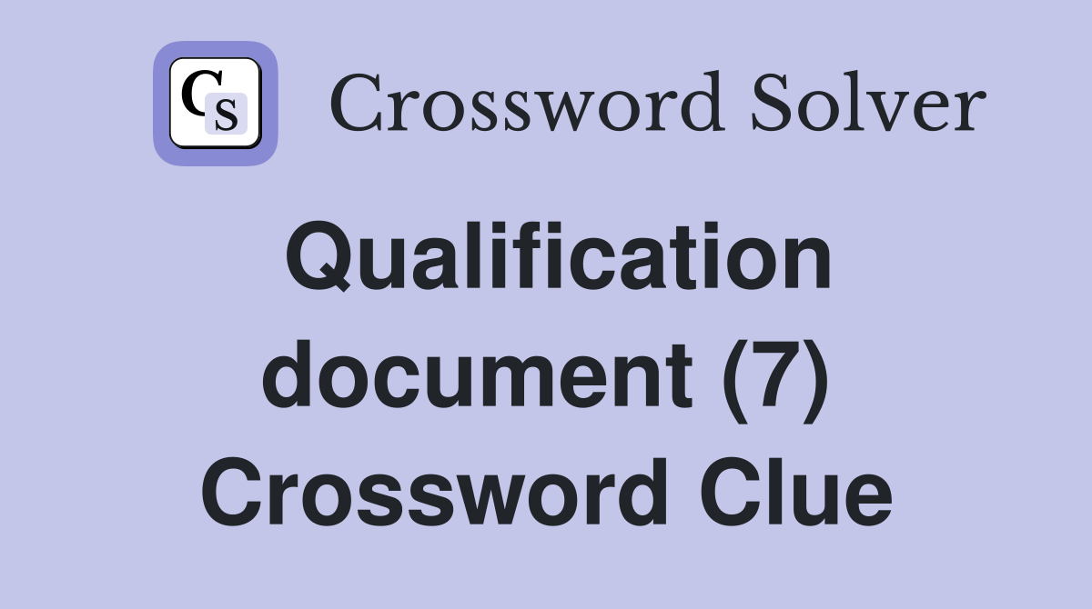 Qualification document (7) Crossword Clue