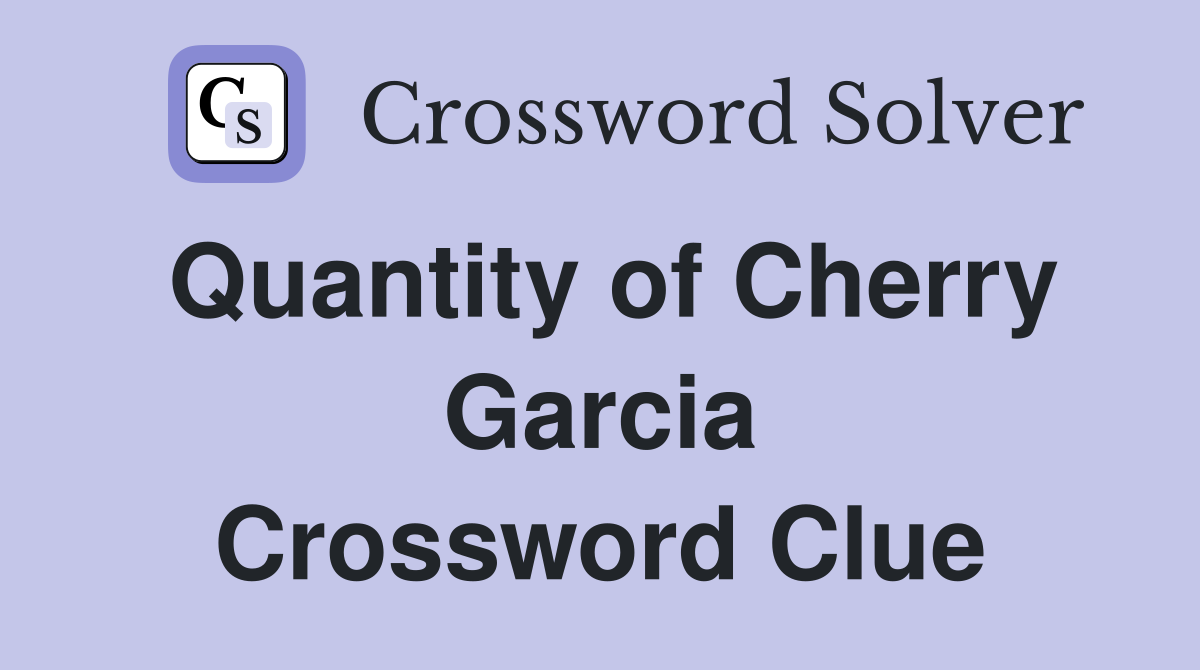 Quantity of Cherry Garcia Crossword Clue