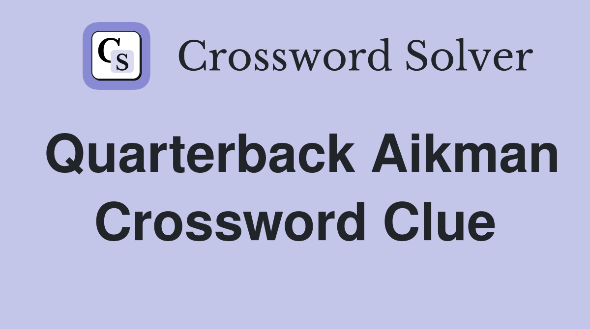 Quarterback Aikman Crossword Clue