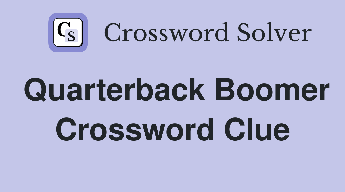 Quarterback Boomer Crossword Clue