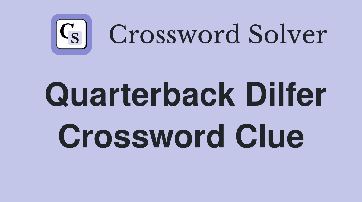 Quarterback Dilfer Crossword Clue