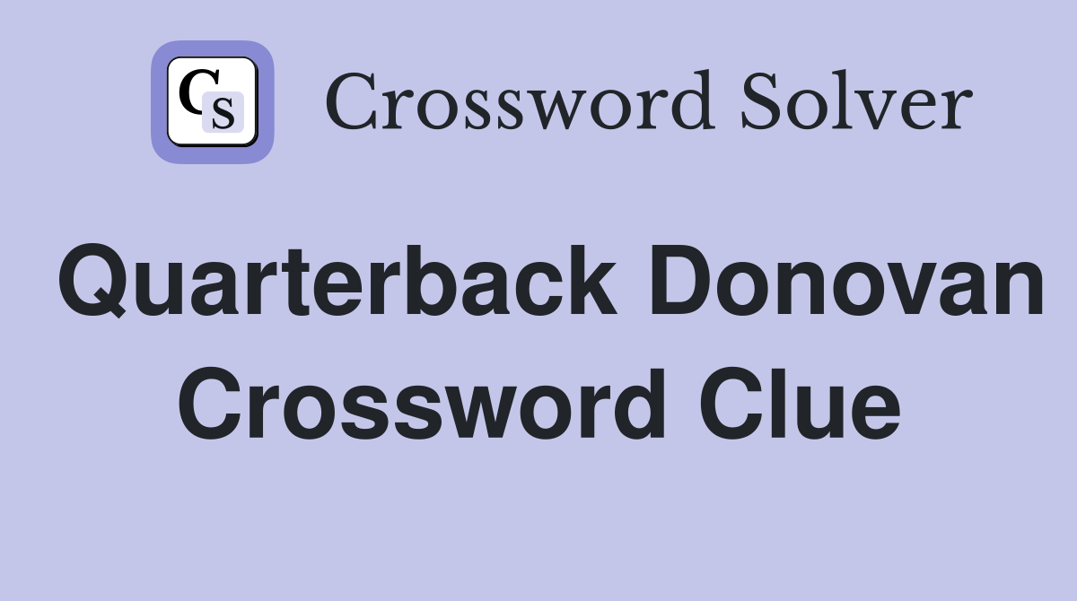 Quarterback Donovan Crossword Clue