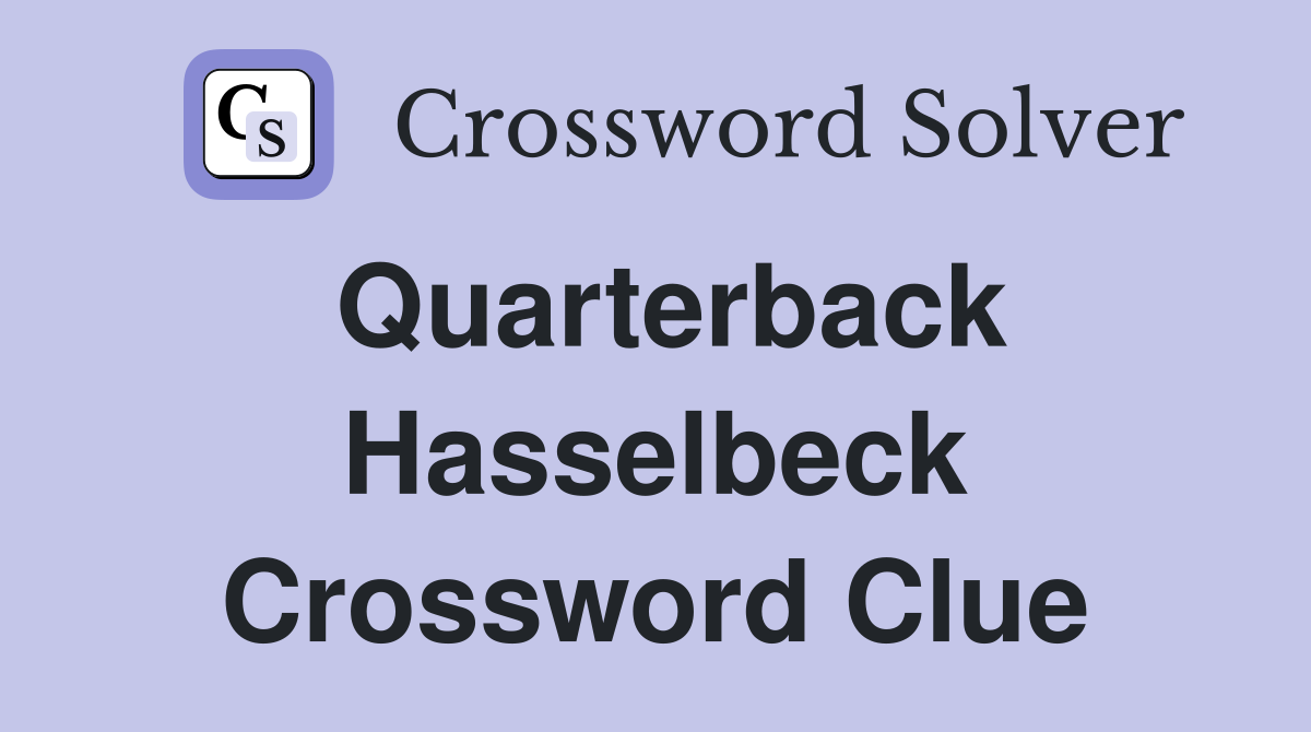 Quarterback Hasselbeck Crossword Clue