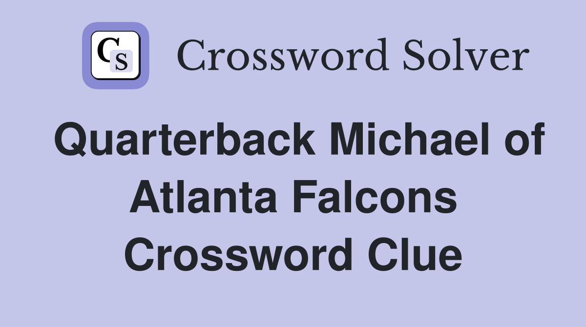 Quarterback Michael of Atlanta Falcons Crossword Clue