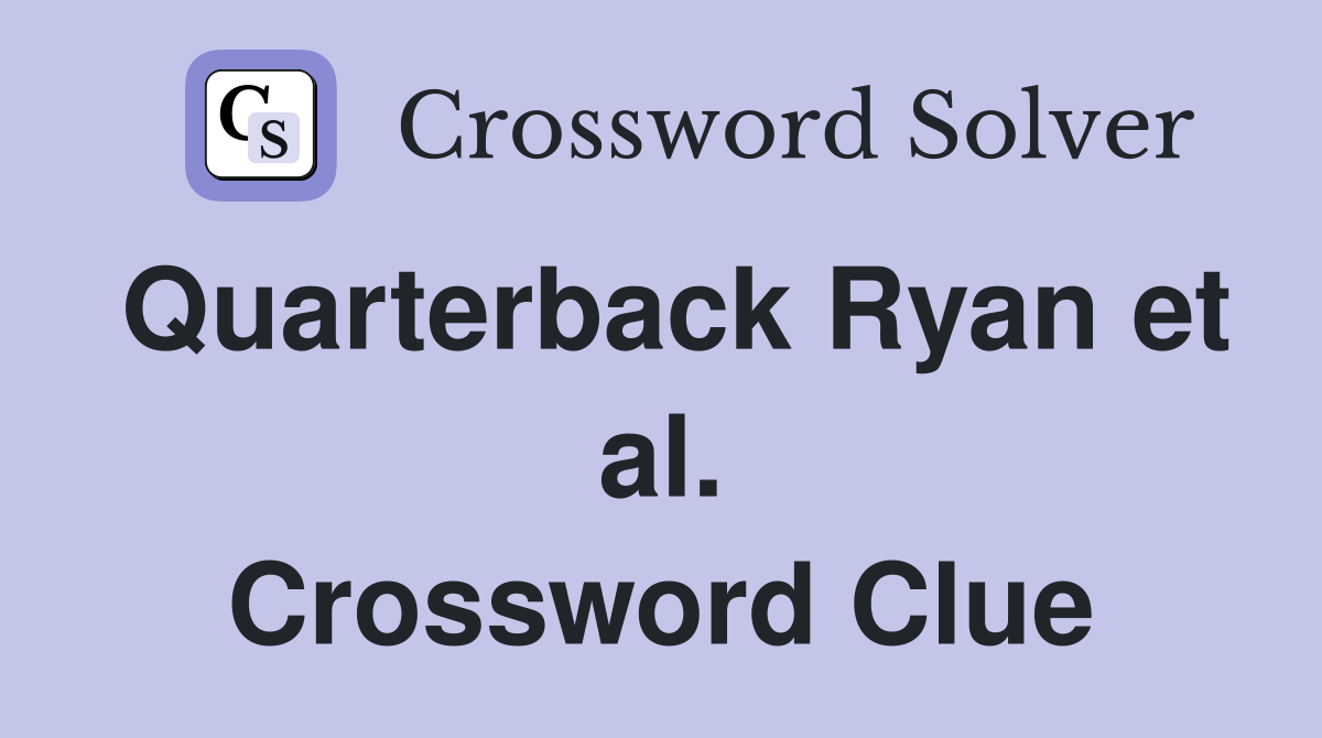 Quarterback Ryan et al. Crossword Clue