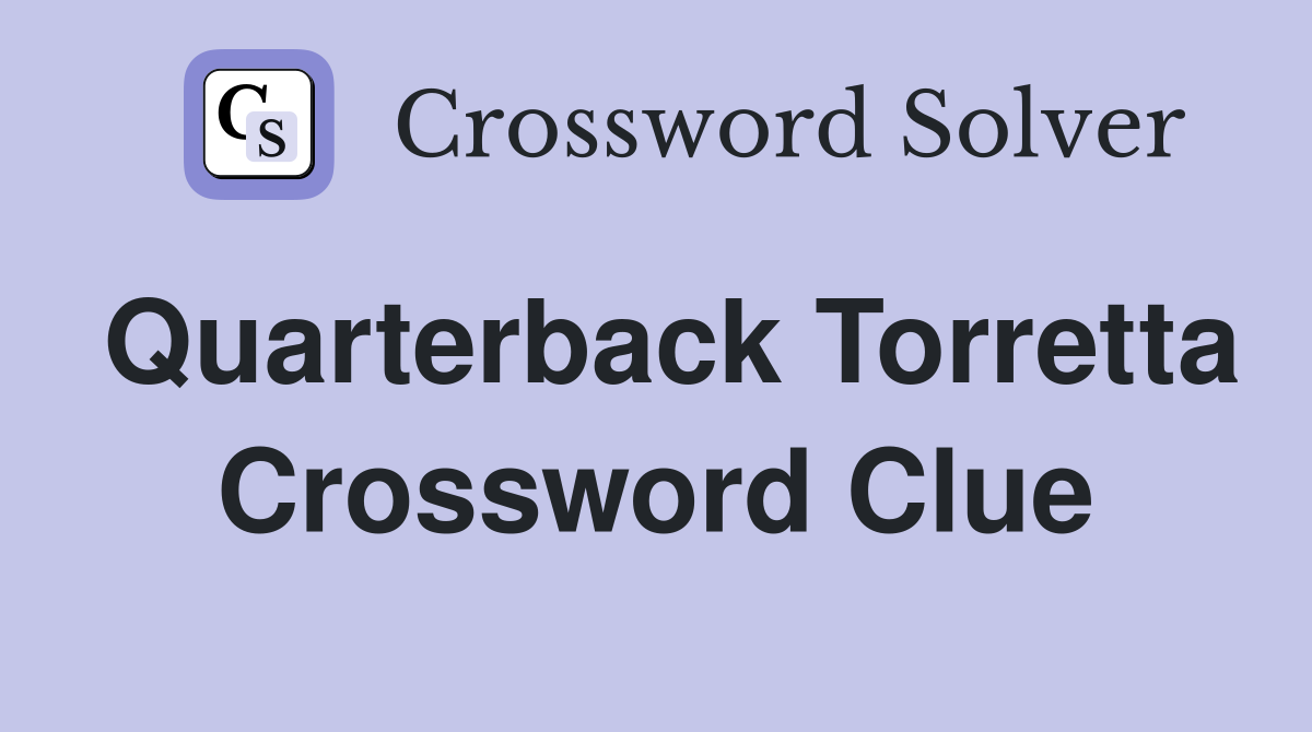 Quarterback Torretta Crossword Clue