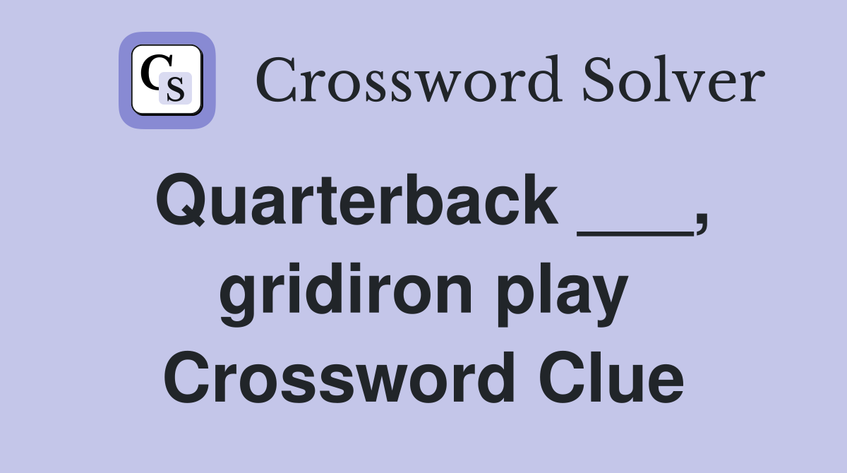 Quarterback ___, gridiron play Crossword Clue